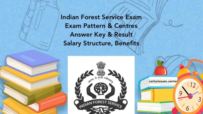 Indian Forest Service Exam 2024: Exam Pattern & Centres, Answer Key & Result, Salary Structure, Benefits