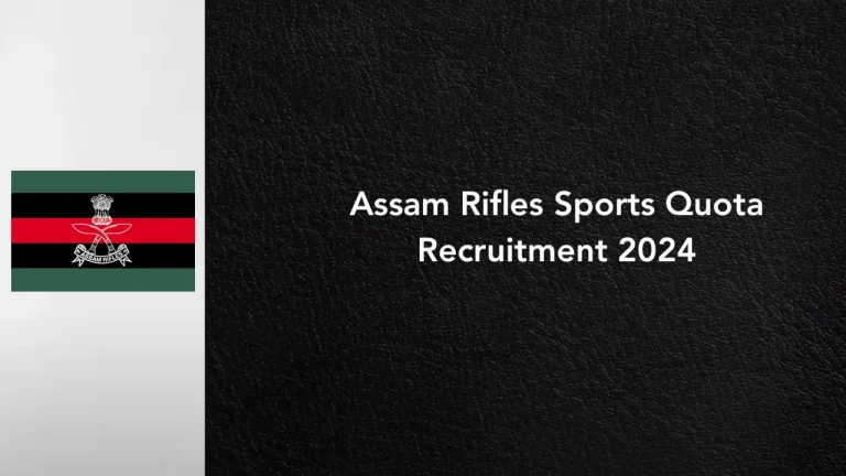 Assam Rifles Sports Quota Recruitment 2024: Ek Mauka Khel Premi Yuvaon ke Liye