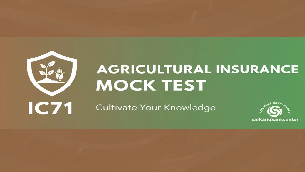 IC71 - Agricultural Insurance Mock Test